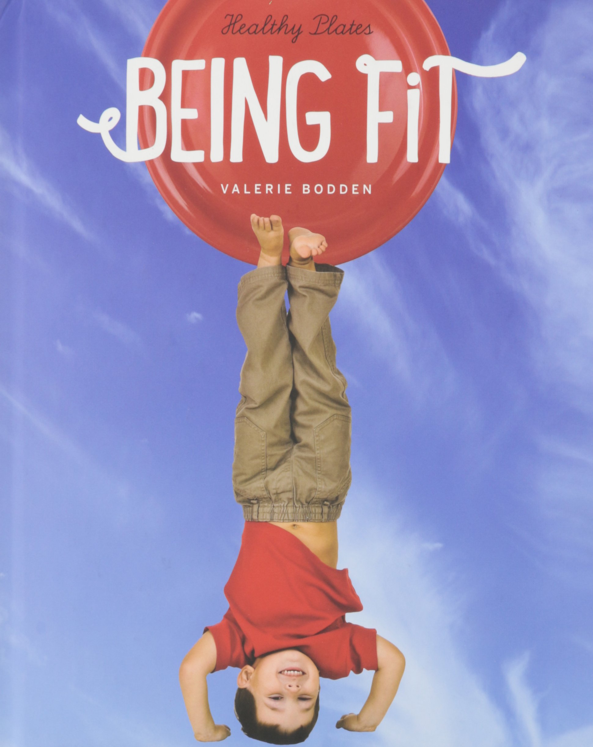 Being Fit (Healthy Plates): Bodden, Valerie: 9781608185061: Amazon ...