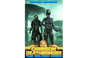 The Golden Viper: An Epic Space Opera/Time Travel/Alien Invasion Adventure (The Crimson Deathbringer Series Book 2)