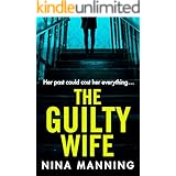 The Guilty Wife: A gripping addictive psychological suspense thriller with a twist you won’t see coming