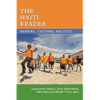 The Haiti Reader: History, Culture, Politics (The Latin America Readers)