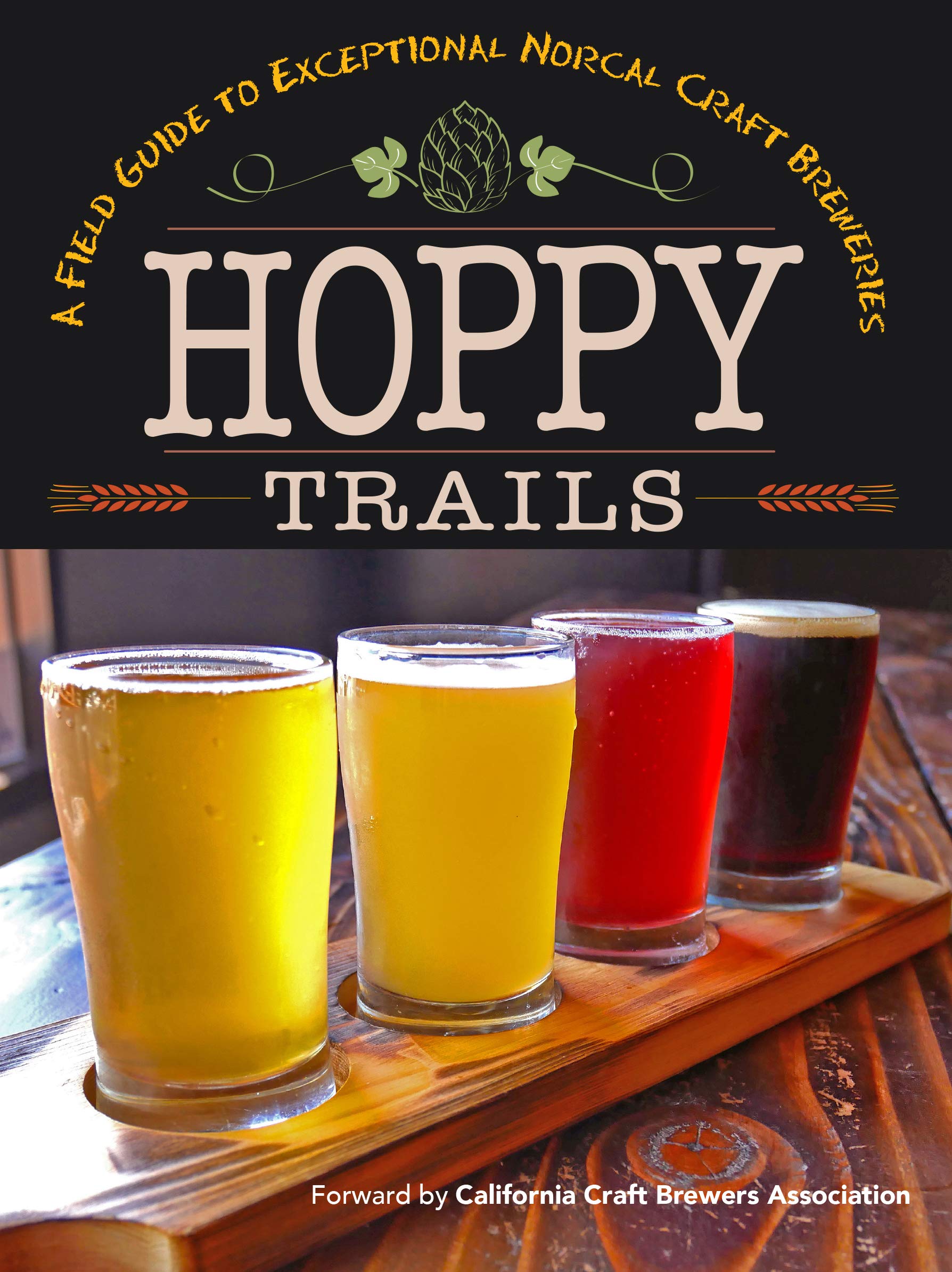 Hoppy Trails: A Field Guide to Exceptional NorCal
