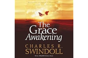 The Grace Awakening: Believing in Grace is One Thing. Living it is Another.