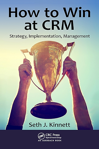 Download How to Win at CRM: Strategy, Implementation, Management (English Edition) PDF