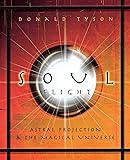 Soul Flight: Astral Projection and the Magical Universe