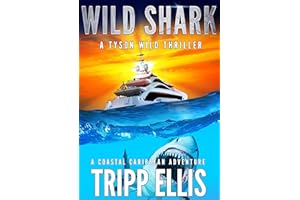 Wild Shark: A Coastal Caribbean Adventure (Tyson Wild Thriller Book 90)