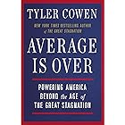 Average Is Over: Powering America Beyond the Age of the Great Stagnation