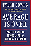 Average Is Over: Powering America Beyond the Age of the Great Stagnation