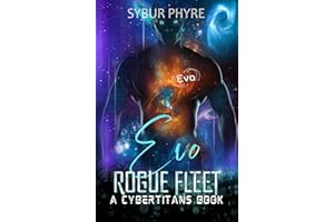 Evo: Steamy Cyborg Romance (Rogue Fleet Book 2)