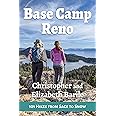 Base Camp Reno: 101 Hikes from Sage to Snow (Base Camp, 3)