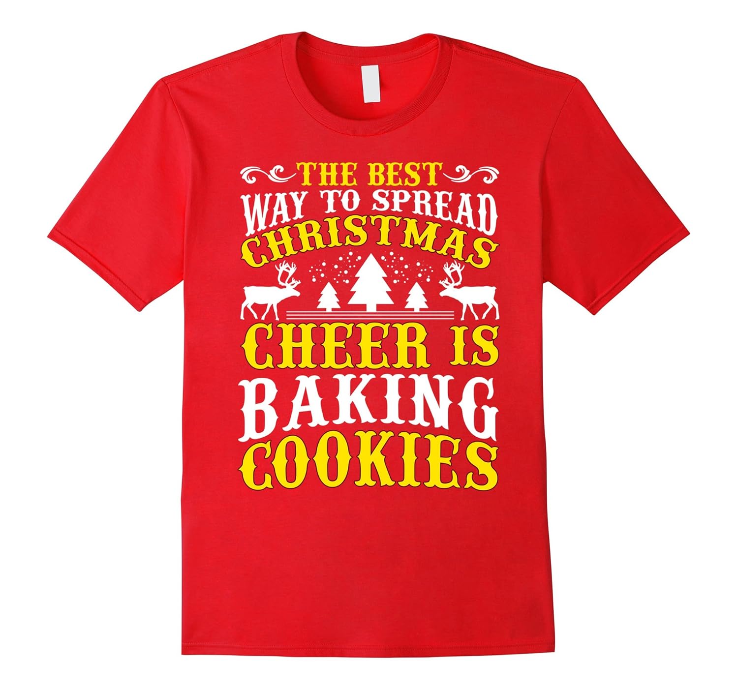 The Best Way To Spread Christmas Cheer Baking Cookies Shirts-ANZ