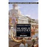 A Student's Guide to the Study of History: History Guide (Guides to Major Disciplines)