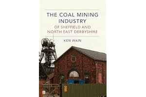 The Coal Mining Industry of Sheffield and North Derbyshire