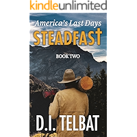 STEADFAST Book Two: America's Last Days (The Steadfast Series 2) book cover STEADFAST Book Two: America's Last Days (The Steadfast Series 2) book cover