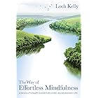 The Way of Effortless Mindfulness: A Revolutionary Guide for Living an Awakened Life