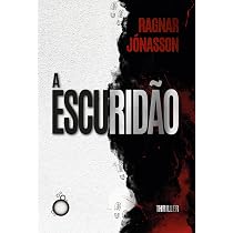 A escuridão : Jónasson, Ragnar, Figueira, Isabela: Amazon.com.br ...