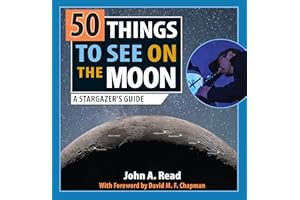 50 Things to See on the Moon: A Stargazer's Guide
