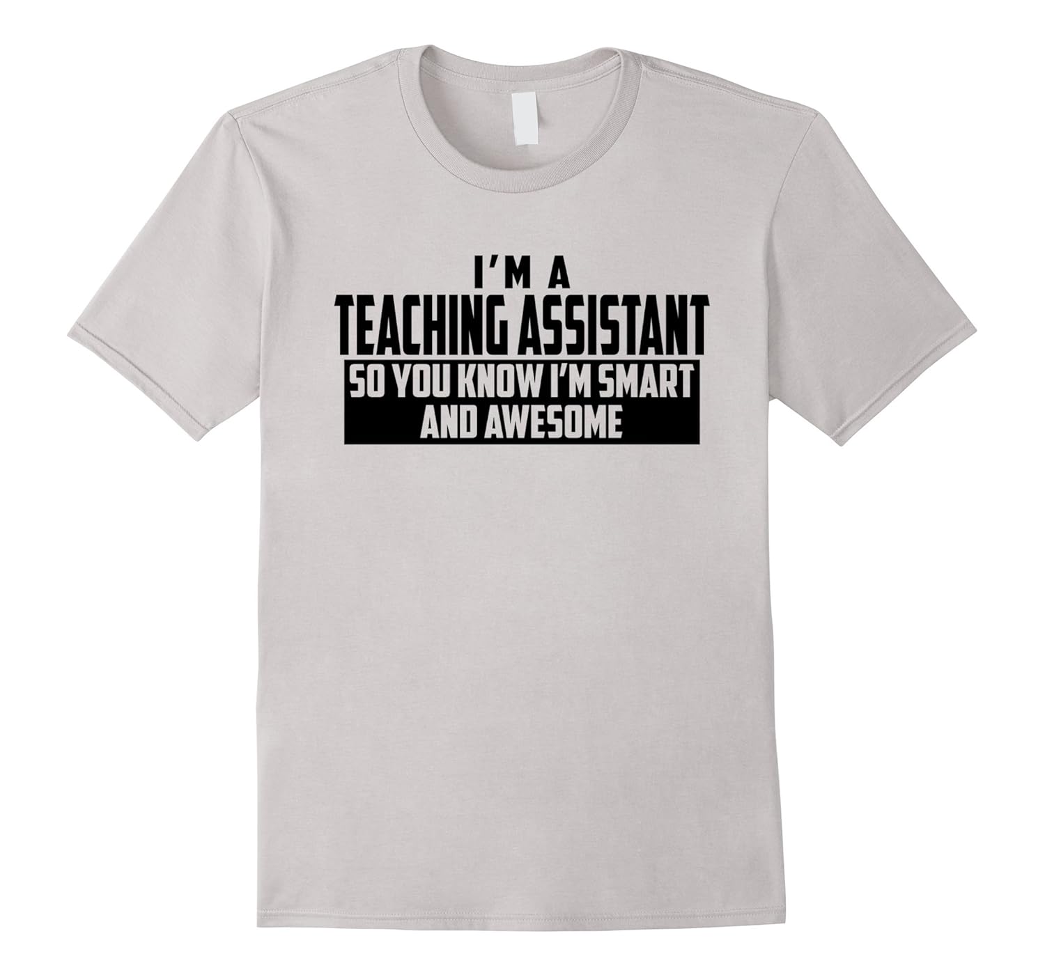 Smart and Awesome Teaching Assistant TShirt (Black)4LVS