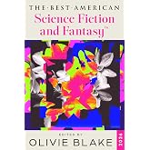 The Best American Science Fiction and Fantasy 2026: The Premier Annual Collection of the Year's Best Short Fiction