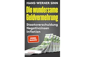 Die wundersame Geldvermehrung: Staatsverschuldung, Negativzinsen, Inflation (German Edition)