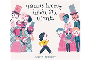 Mary Wears What She Wants: A Charming Picture Book About Thinking for Yourself for Kids (Ages 4-8)