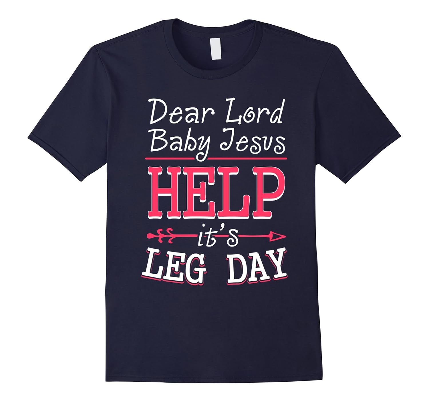 Lord Baby Jesus Help It's Leg Day - Funny Workout Shirts-ANZ