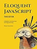 Eloquent JavaScript, 3rd Edition: A Modern