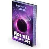 Not Till We Are Lost: Bobiverse: Book 5