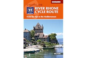 The River Rhone Cycle Route: From the Alps to the Mediterranean