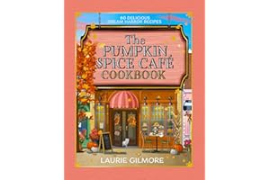 The Official Pumpkin Spice Café Cookbook: 60 Delicious Dream Harbor Recipes