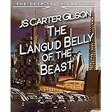 The Languid Belly of the Beast (The Deep Space Cargoist Book 2)