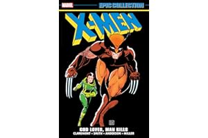 X-Men Epic Collection: God Loves, Man Kills