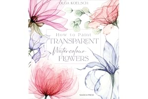 How to Paint Transparent Watercolour Flowers