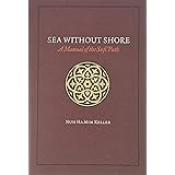 Sea Without Shore: A Manual of the Sufi Path