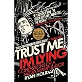 Trust Me, I'm Lying: Confessions of a Media Manipulator