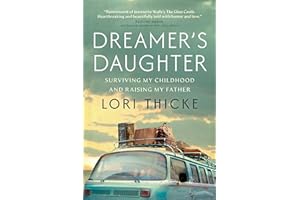 Dreamer's Daughter: Surviving My Childhood and Raising My Father