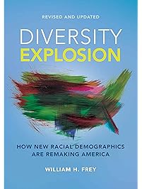 Diversity Explosion: How New Racial Demographics are Remaking America