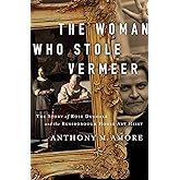 The Woman Who Stole Vermeer: The True Story of Rose Dugdale and the Russborough House Art Heist