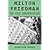 Milton Friedman: The Last Conservative