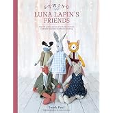Sewing Luna Lapin's Friends: Over 20 sewing patterns for heirloom dolls and their exquisite handmade clothing