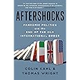 Aftershocks: Pandemic Politics and the End of the Old International Order