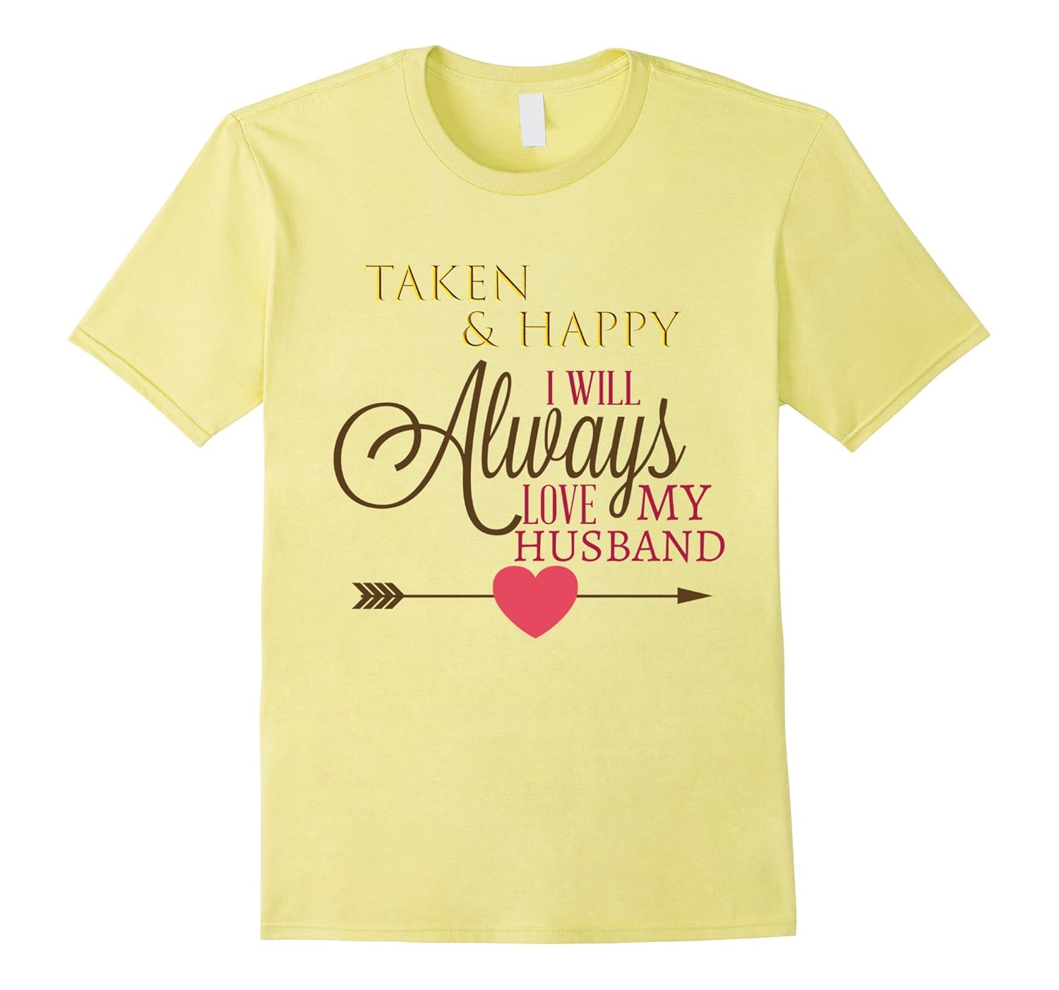 TAKEN I LOVE MY HUSBAND Shirt Wife Stocking Stuffer Idea-Rose