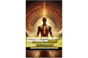 Consciousness-Transference Into a Recently Deceased Body : Book Ten of The Ten-Fold Organisation of The Six Yogas series