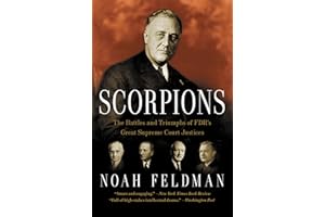 Scorpions: The Battles and Triumphs of FDR's Great Supreme Court Justices