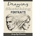 Drawing and Sketching Portraits: How to Draw Realistic Portraits for Beginners