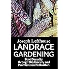 Landrace Gardening: Food Security through Biodiversity and Promiscuous Pollination