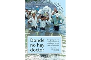 Donde no hay doctor: Una guía para los campesinos que viven lejos de los centros médicos