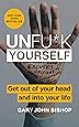 Unfu*k Yourself: Get Out of Your Head and into Your Life (Unfu*k Yourself series)