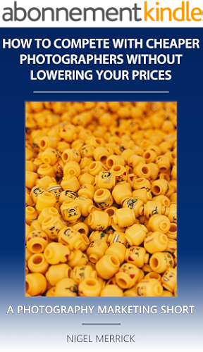 Download How To Compete With Cheaper Photographers Without Lowering Your Prices: A Photography Marketing Short (English Edition) PDF