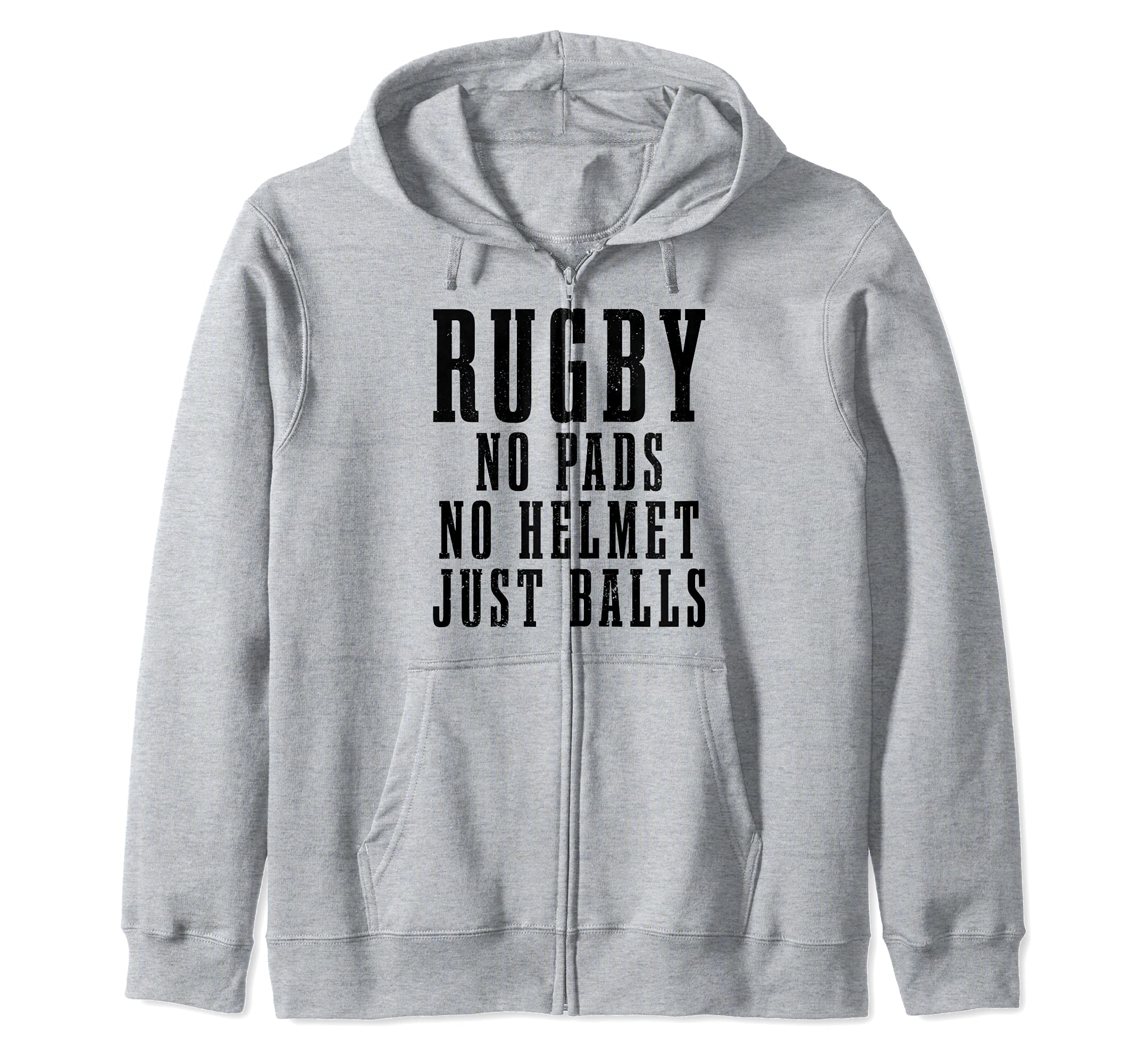 Rugby No Pads No Helmets Just Balls Funny Rugby Player Fan Zip Hoodie