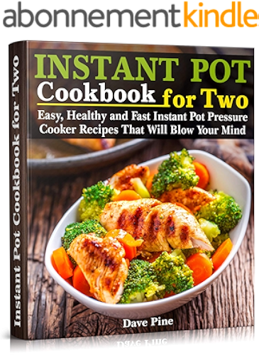 Download Instant Pot Cookbook for Two: Easy, Healthy and Fast Instant Pot Pressure Cooker Recipes That Will Blow Your Mind (English Edition) PDF